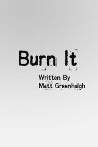 Burn It - Poster