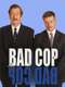 Bad Cop  Bad Cop