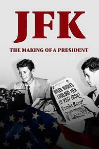 JFK: The Making of a President - Poster