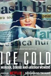Ice Cold: Murder  Coffee and Jessica Wongso - Posters