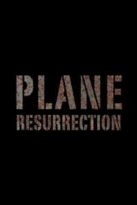Plane Resurrection - Posters