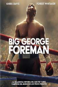 Big George Foreman: The Miraculous Story of the Once and Future Heavyweight Champion of the World - Poster