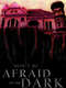 Don't Be Afraid of the Dark