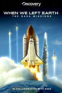 When We Left Earth: The NASA Missions - Poster