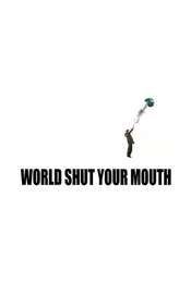 World Shut Your Mouth