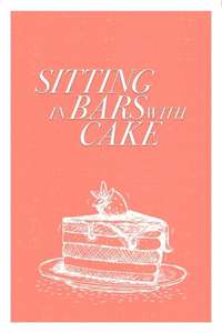 Sitting in Bars with Cake - Poster