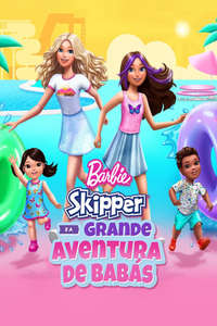 Barbie: Skipper and the Big Babysitting Adventure - Poster