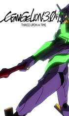 Evangelion: 3.0+1.0 Thrice Upon a Time