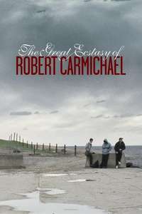 The Great Ecstasy of Robert Carmichael - Poster