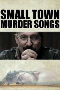 Small Town Murder Songs - Poster