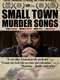 Small Town Murder Songs