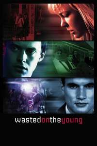Wasted on the Young - Poster