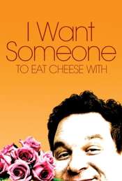 I Want Someone to Eat Cheese With