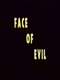 Face of Evil