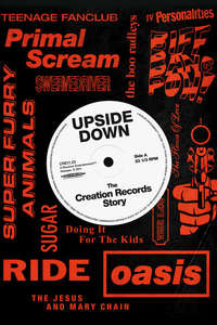 Upside Down: The Creation Records Story - Poster