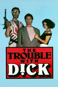 The Trouble with Dick - Poster