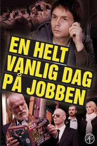 En helt vanlig dag på jobben - Poster