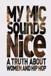 My Mic Sounds Nice: A Truth About Women and Hip-Hop - Poster