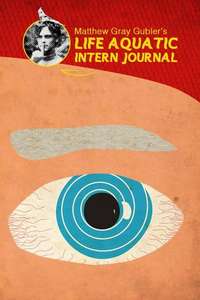 Matthew Gray Gubler's Life Aquatic Intern Journal - Poster