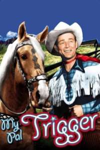My Pal Trigger - Posters
