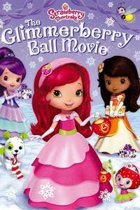 Strawberry Shortcake: The Glimmerberry Ball Movie - Poster
