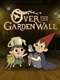 Over the Garden Wall