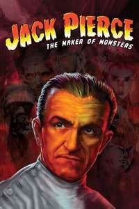 Jack Pierce: The Man Who Made the Monsters - Poster