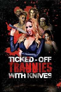 Ticked-Off Trannies with Knives - Poster
