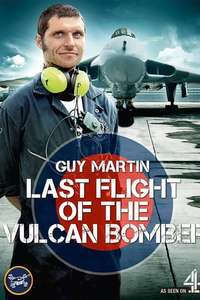 Guy Martin Last Flight of the Vulcan Bomber - Posters