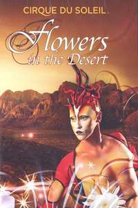 Cirque du Soleil: Flowers in the Desert - Poster