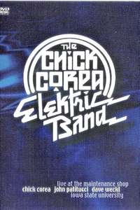 The Chick Corea Elektric Band: Live at the Maintenance Shop - Poster