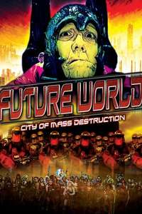 Future World: City of Mass Destruction - Poster