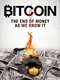 Bitcoin: The End of Money as We Know It