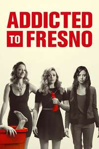 Addicted to Fresno - Poster