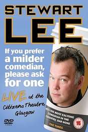 Stewart Lee: If You Prefer a Milder Comedian  Please Ask for One