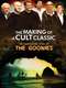 Making of a Cult Classic: The Unauthorized Story of 'The Goonies'