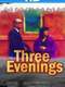 Three Evenings