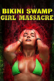 Bikini Swamp Girl Massacre