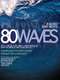 80 Waves