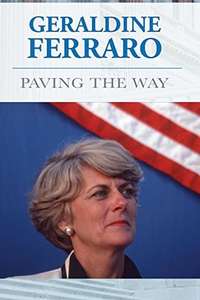 Geraldine Ferraro: Paving The Way - Poster