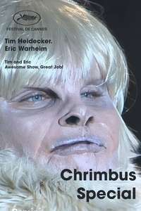 Tim and Eric Awesome Show  Great Job! Chrimbus Special - Poster