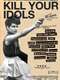 Kill Your Idols