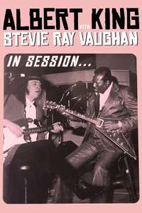 In Session: Albert King With Stevie Ray Vaughan - Poster