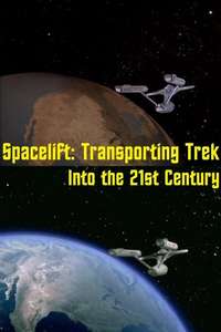Spacelift: Transporting Trek Into the 21st Century - Poster