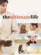 The Ultimate Life