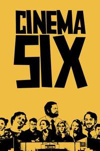 Cinema Six - Poster