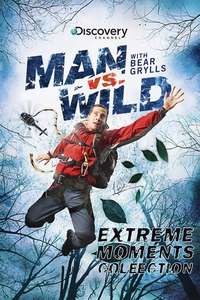Man Vs Wild - Extreme Moments Collection - Poster
