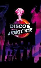 Disco and Atomic War