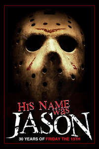His Name Was Jason: 30 Years of Friday the 13th - Poster