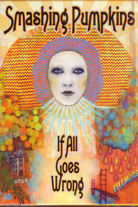 Smashing Pumpkins: If All Goes Wrong - Poster